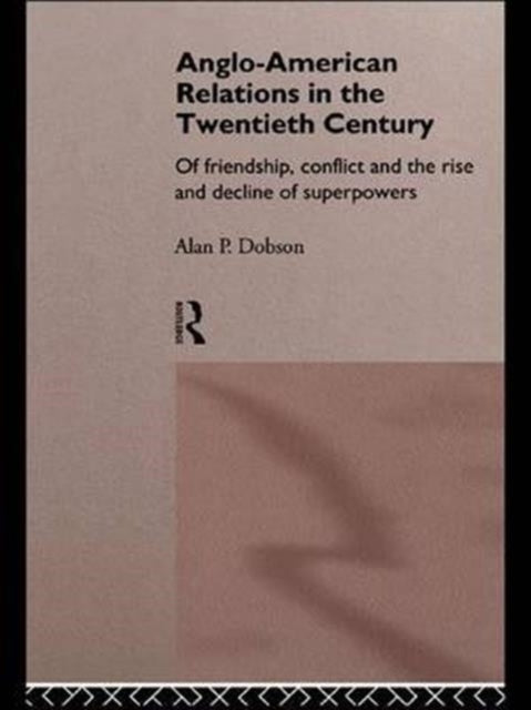 Book cover of: Anglo-American Relations in the Twentieth Century
