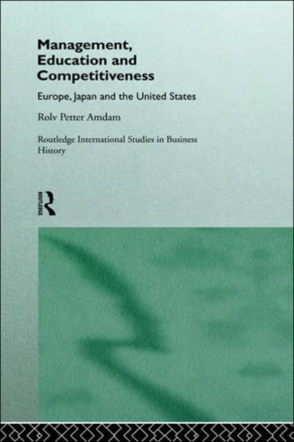 Book cover of: Management, Education and Competitiveness. By: Rolv Amdam