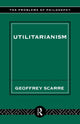 Book cover of: Utilitarianism. By: Geoffrey Scarre