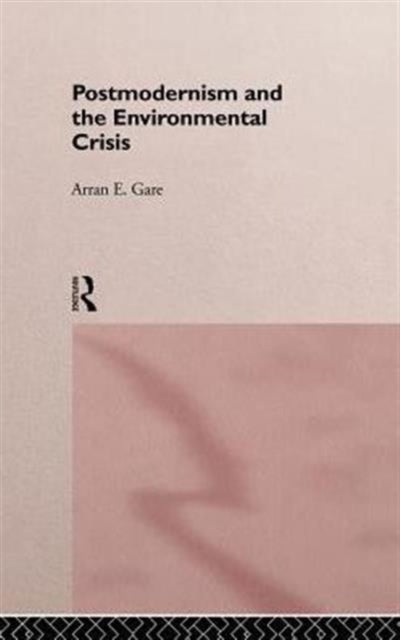 Book cover of: Postmodernism and the Environmental Crisis