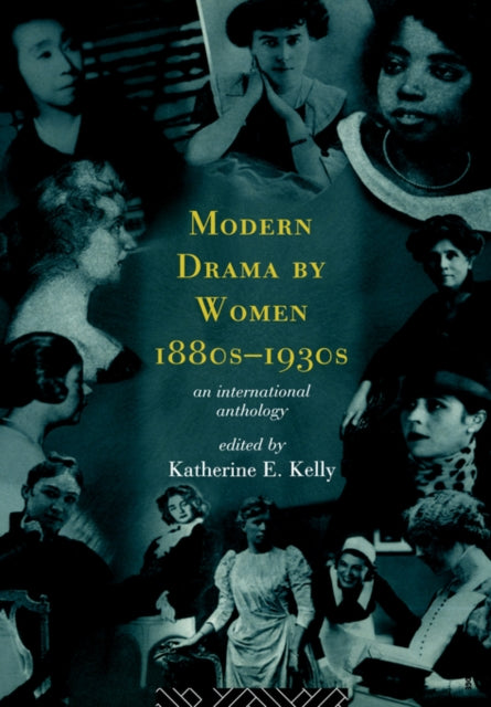 Book cover of: Modern Drama by Women 1880s-1930s. By: K. Kelly