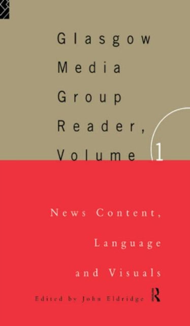 Book cover of: Glasgow Media Group Reader, Vol. I. By: John Eldridge