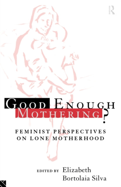 Book cover of: Good Enough Mothering?. By: E. Silva