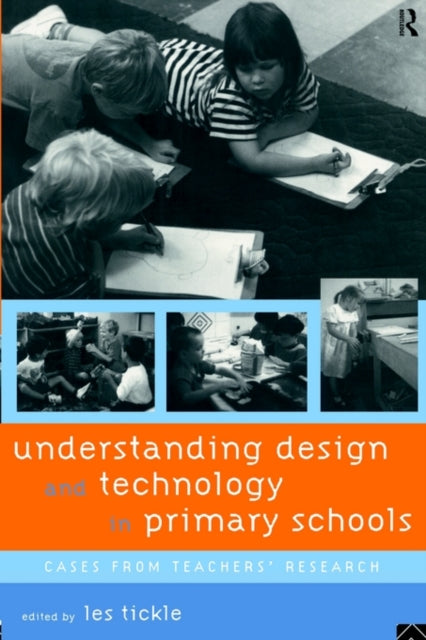 Book cover of: Understanding Design and Technology in Primary Schools. By: Les Tickle