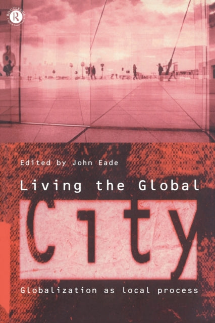 Book cover of: Living the Global City. By: John Eade