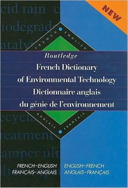 Book cover of: Routledge French Dictionary of Environmental Technology Dictionnaire anglais du genie de l'environnement. By: Routledge