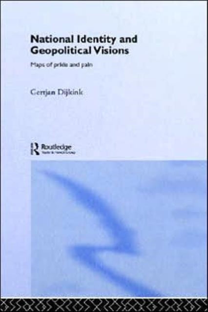 Book cover of: National Identity and Geopolitical Visions. By: Gertjan Dijink