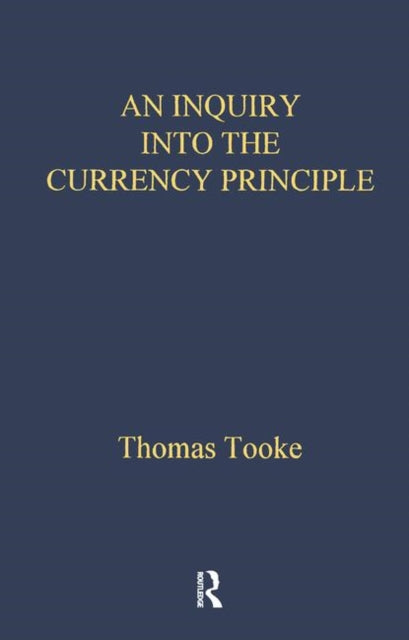 Book cover of: Inquiry Into Currency Prin Lse. By: Thomas Tooke