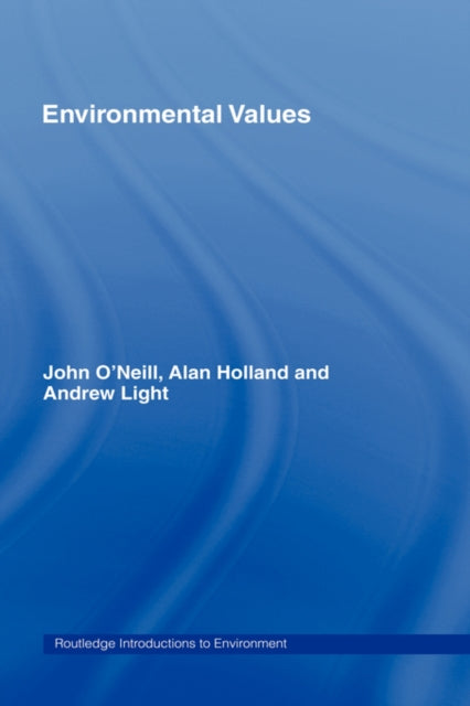 Book cover of: Environmental Values. By: John O'Neil, John O'neill