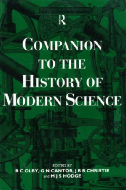 Book cover of: Companion to the History of Modern Science. By: R. C. Olby