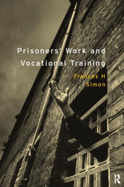 Book cover of: Prisoners' Work and Vocational Training