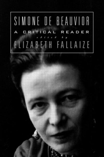 Book cover of: Simone de Beauvoir: A Critical Reader. By: E. Fallaize