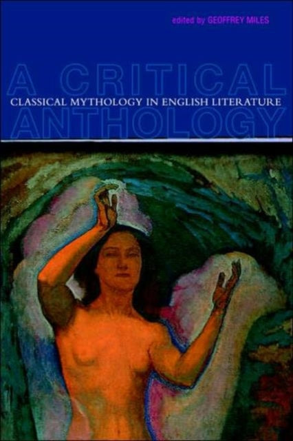 Book cover of: Classical Mythology in English Literature. By: Geoffrey Miles