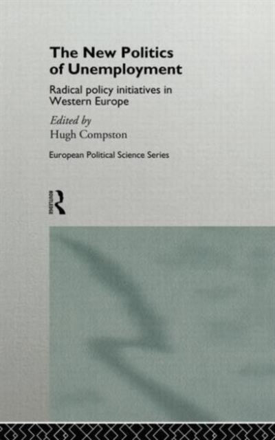 Book cover of: New Politics of Unemployment. By: Hugh Compston