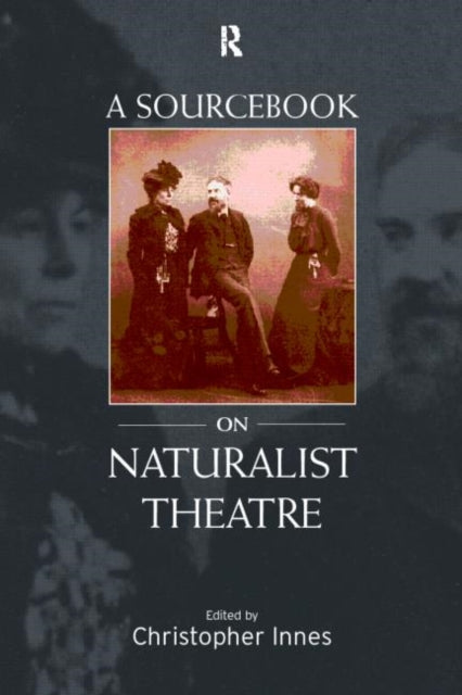 Book cover of: Sourcebook on Naturalist Theatre