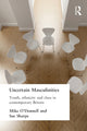 Book cover of: Uncertain Masculinities. By: Mike O'Donnell