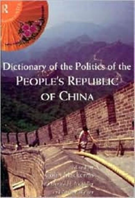 Book cover of: Dictionary of the Politics of the People's Republic of China