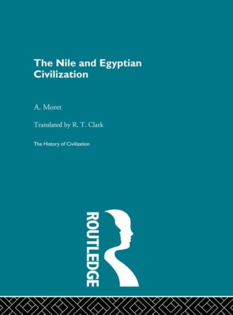 Book cover of: Nile and Egyptian Civilization. By: A. Moret