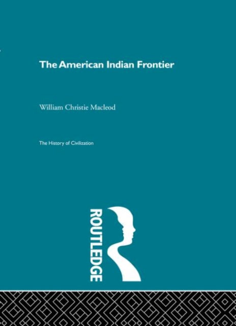 Book cover of: American Indian Frontier. By: Christie Macleo