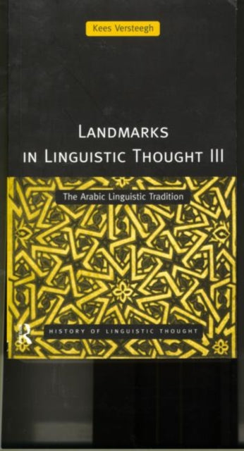 Book cover of: Landmarks in Linguistic Thought Volume III. By: Kees Versteegh