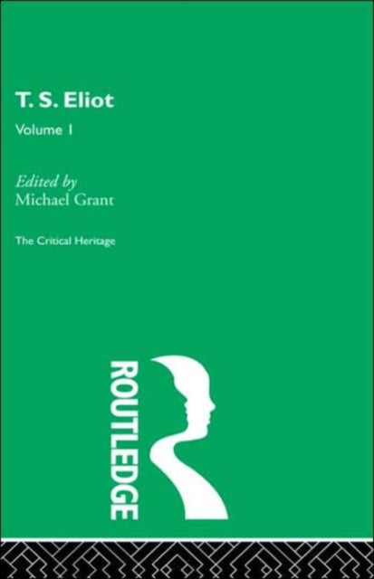Book cover of: T.S. Eliot Volume I. By: Grant - undifferentiated