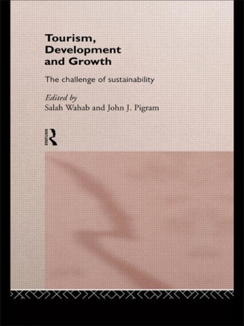 Book cover of: Tourism, Development and Growth. By: Salah Wahab