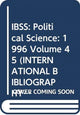Book cover of: IBSS: Political Science: 1996 Volume 45. By: Brit Lib Pol &