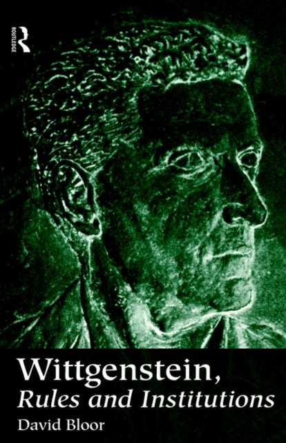 Book cover of: Wittgenstein, Rules and Institutions. By: David Bloor