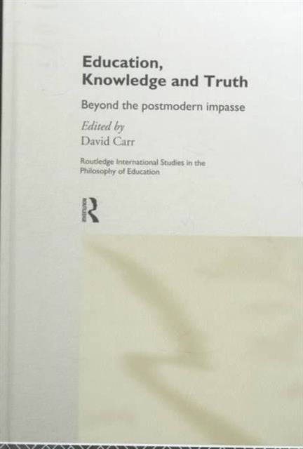 Book cover of: Education, Knowledge and Truth. By: David Carr