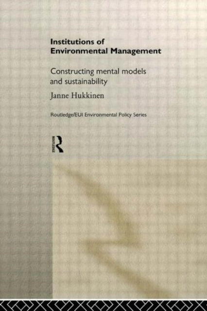 Book cover of: Institutions in Environmental Management. By: Janne Hukkinen