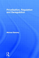 Book cover of: Privatization, Regulation and Deregulation. By: M. Beesley