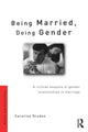 Book cover of: Being Married, Doing Gender