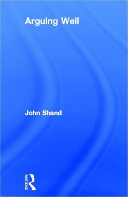 Book cover of: Arguing Well