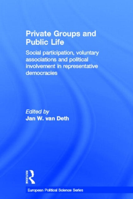 Book cover of: Private Groups and Public Life. By: Jan Van Deth