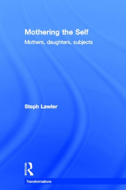 Book cover of: Mothering the Self. By: Stephani Lawler