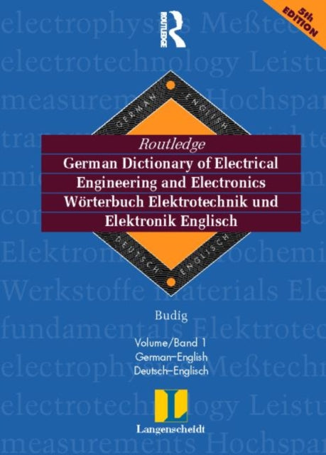 Book cover of: Routledge German Dictionary of Electrical Engineering and Electronics Worterbuch Elektrotechnik and Elektronik Englisch. By: Prof Dr Peter-K