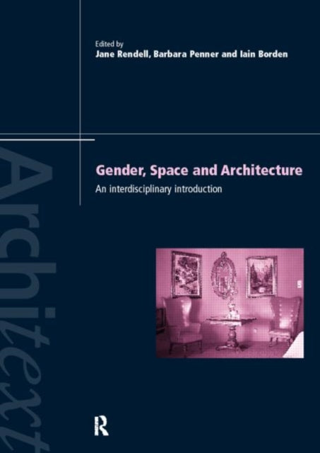 Book cover of: Gender Space Architecture. By: Jane Rendell