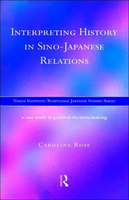 Book cover of: Interpreting History in Sino-Japanese Relations