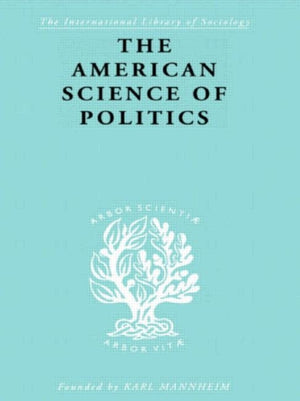 The American Science of Politics