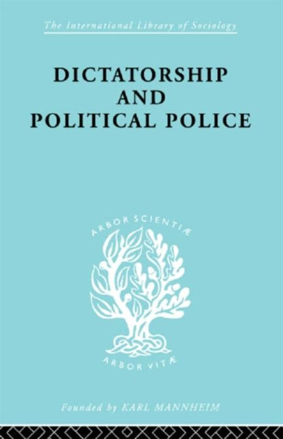 Book cover of: Dictatorship and Political Police. By: E.K. Bramstedt