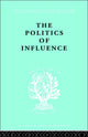 Book cover of: Politics Of Influence Ils 48. By: Graham Wootton
