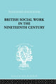 Book cover of: British Social Work in the Nineteenth Century. By: E.T. Ashton