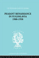Book cover of: Peasant Renaissance in Yugoslavia 1900 -1950. By: Ruth Trouton
