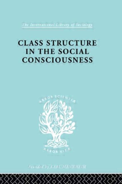 Book cover of: Class Structure in the Social Consciousness. By: Stanisław Ossowski