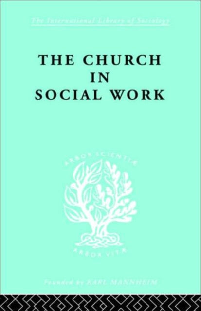Book cover of: Church & Social Work Ils 181. By: M. Hall