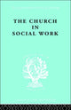 Book cover of: Church & Social Work Ils 181. By: M. Hall