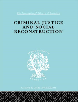 Criminal Justice and Social Reconstruction