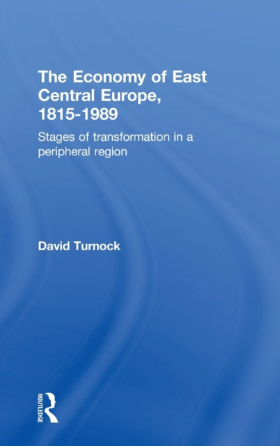 Book cover of: Economy of East Central Europe, 1815-1989. By: Turnock, David.