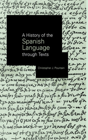A History of the Spanish Language through Texts