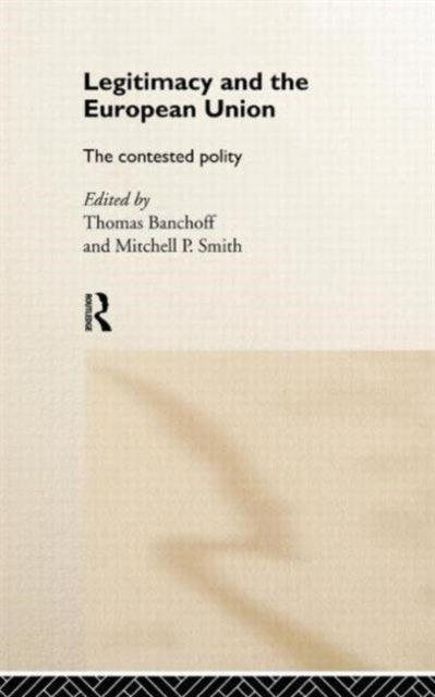 Book cover of: Legitimacy and the European Union